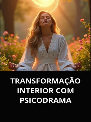 cover image of TRANSFORMAÇÃO INTERIOR COM PSICODRAMA